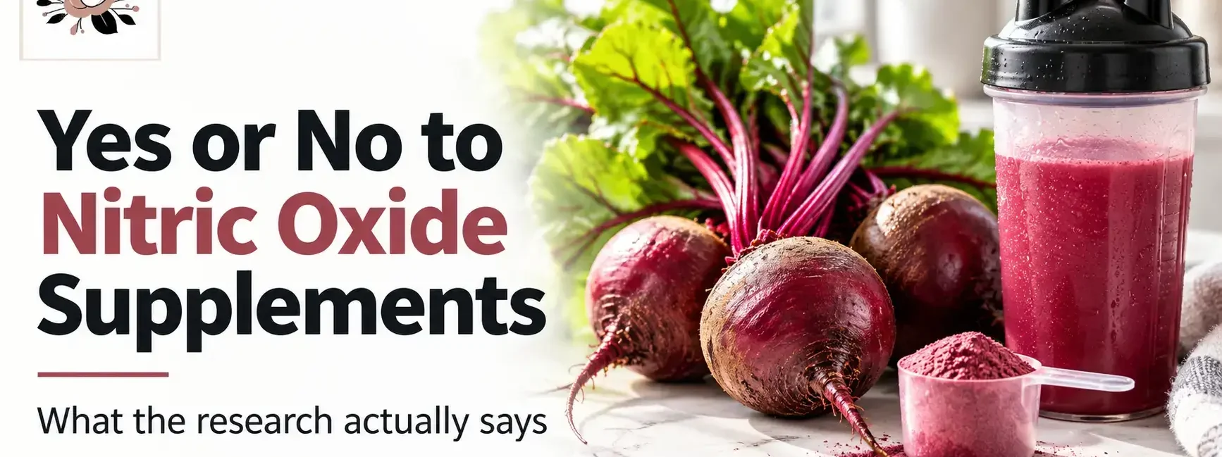 Yes or No to Nitric Oxide Supplements featuring fresh beetroot, leafy greens, pre-workout powder, and a shaker bottle.