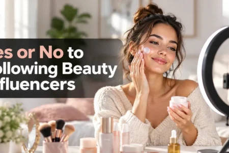 Yes or No to Following Beauty Influencers β Woman filming a skincare routine with a smartphone and ring light, exploring beauty trends and influencer content.